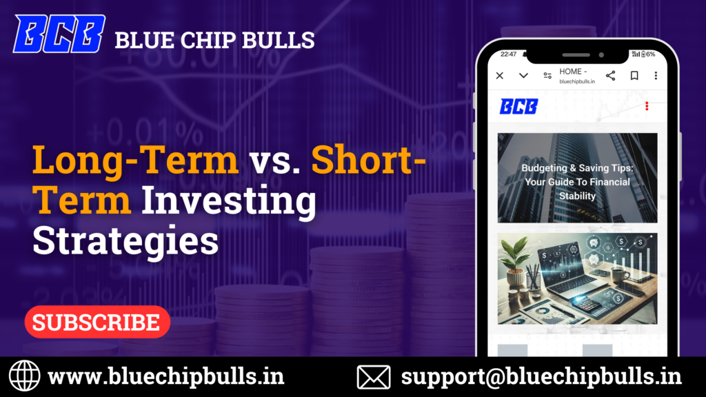 Long-Term vs. Short-Term Investing Strategies